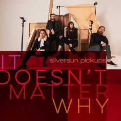 Silversun Pickups - It Doesnt Matter Why